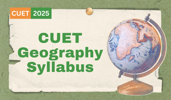 CUET Geography Syllabus