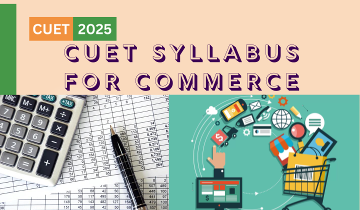 CUET 2025 Syllabus for Commerce